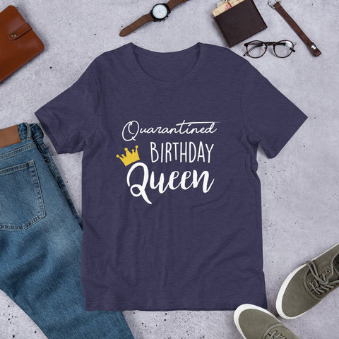 Quarantined Birthday Queen Short-Sleeve Unisex T-Shirt