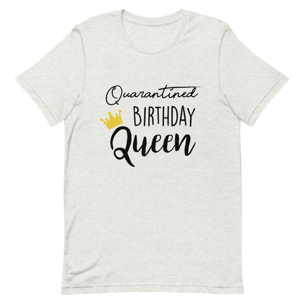 Quarantined Birthday Queen Short-Sleeve Unisex T-Shirt