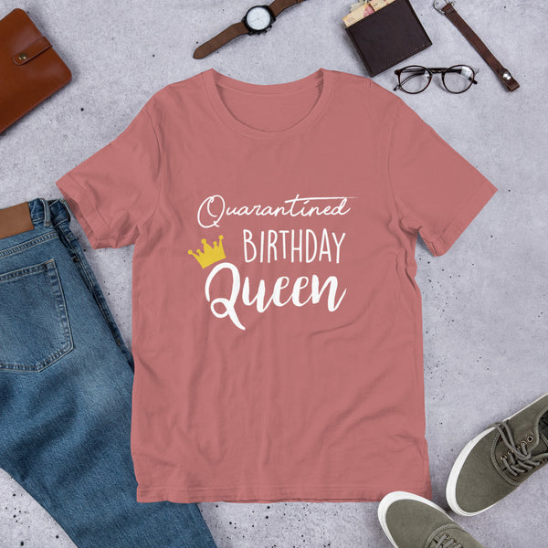 Quarantined Birthday Queen Short-Sleeve Unisex T-Shirt