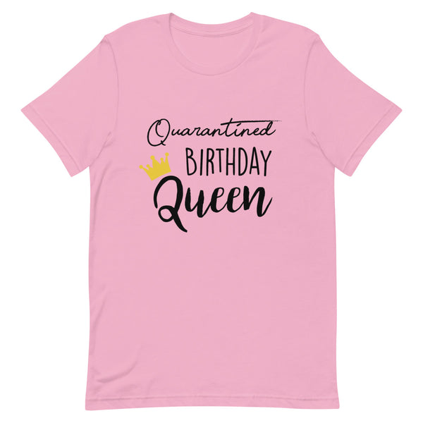 Quarantined Birthday Queen Short-Sleeve Unisex T-Shirt