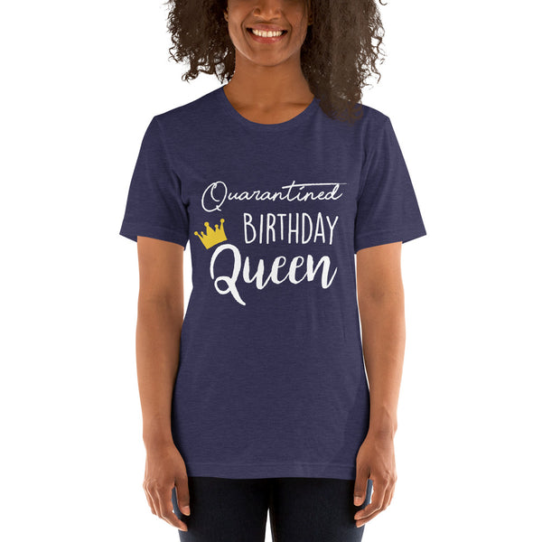 Quarantined Birthday Queen Short-Sleeve Unisex T-Shirt