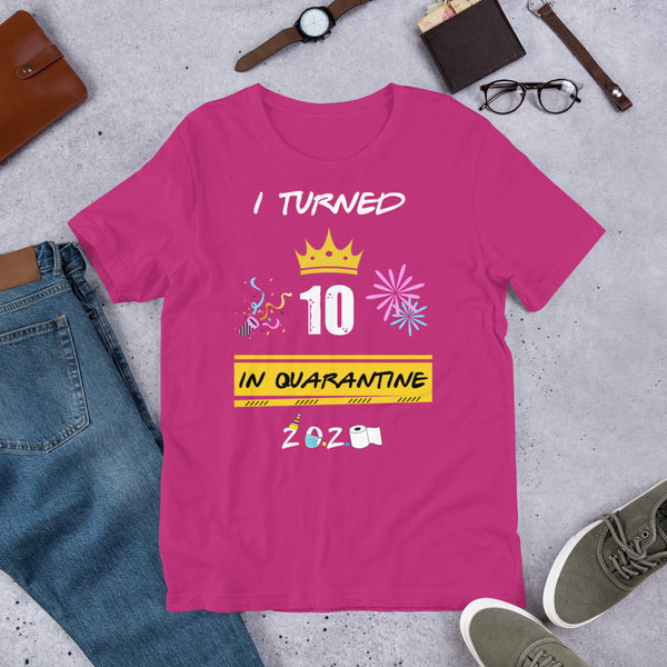 I Turned 10 In Quarantine 2020 Short-Sleeve Unisex T-Shirt