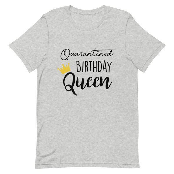 Quarantined Birthday Queen Short-Sleeve Unisex T-Shirt