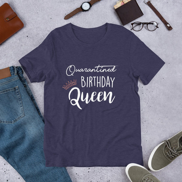 Quarantined Birthday Queen Short-Sleeve Unisex T-Shirt
