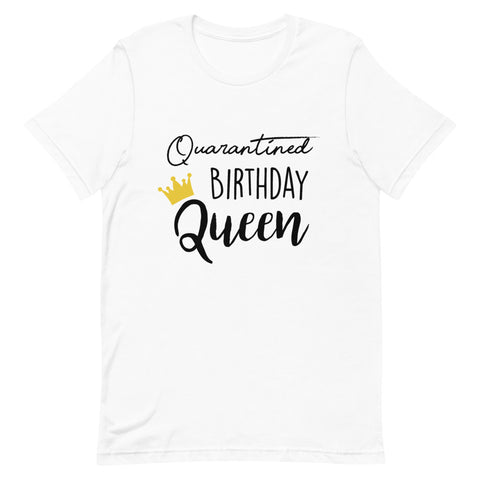 Quarantined Birthday Queen Short-Sleeve Unisex T-Shirt