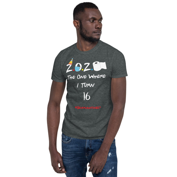 The One Where I Turn 16 Short-Sleeve Unisex T-Shirt