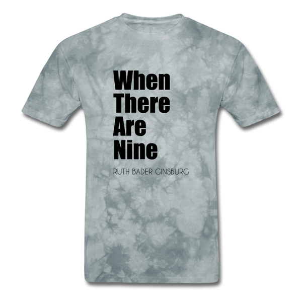 When There Are Nine RBG - grey tie dye